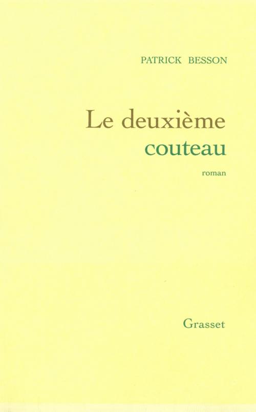 Cover of the book Le deuxième couteau by Patrick Besson, Grasset