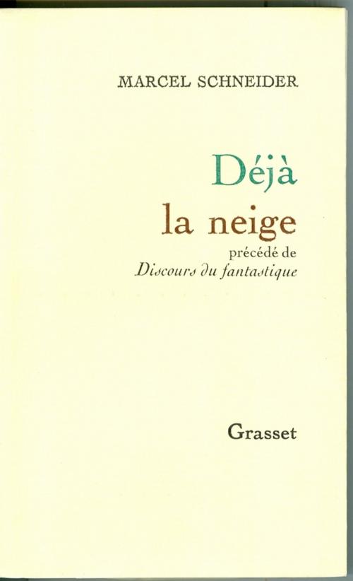 Cover of the book Déjà la neige by Marcel Schneider, Grasset
