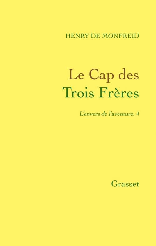Cover of the book Le Cap des Trois Frères by Henry de Monfreid, Grasset
