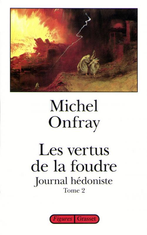 Cover of the book Les vertus de la foudre by Michel Onfray, Grasset