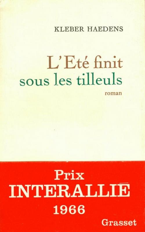 Cover of the book L'été finit sous les tilleuls by Kléber Haedens, Grasset