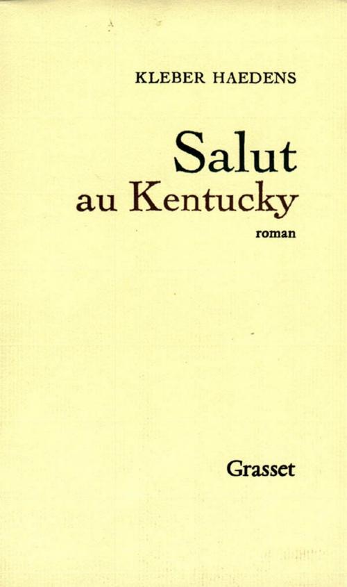 Cover of the book Salut au Kentucky by Kléber Haedens, Grasset