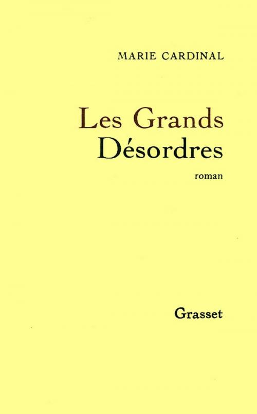 Cover of the book Les grands désordres by Marie Cardinal, Grasset