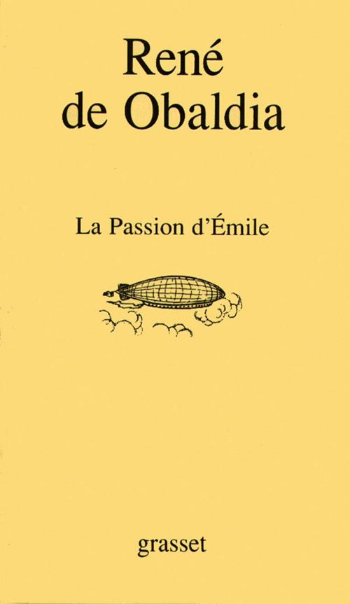 Cover of the book La passion d'Emile by René de Obaldia, Grasset