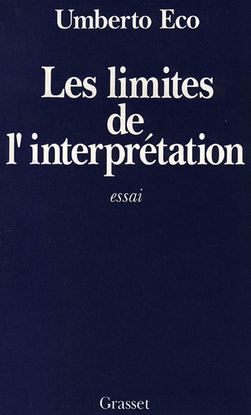 Cover of the book Les limites de l'interprétation by Umberto Eco, Grasset
