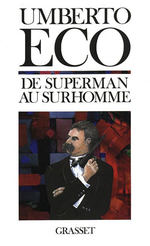 Cover of the book De superman au surhomme by Umberto Eco, Grasset