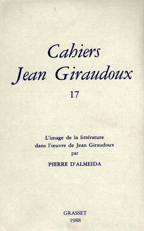 Cover of the book Cahiers numéro 17 by Jean Giraudoux, Grasset