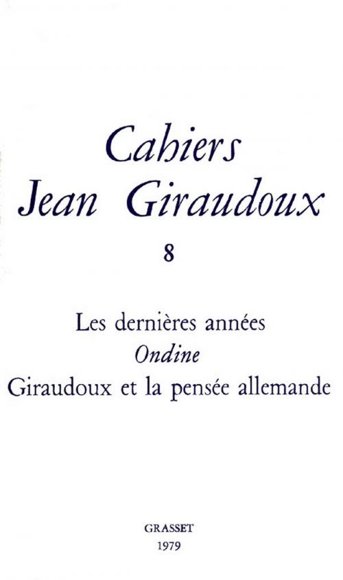Cover of the book Cahiers numéro 8 by Jean Giraudoux, Grasset