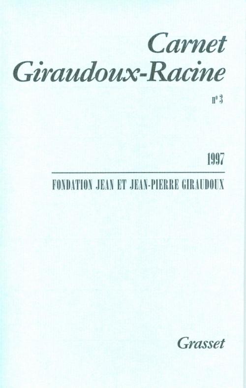 Cover of the book Carnet Giraudoux Racine Tome 3 by Jean Giraudoux, Grasset