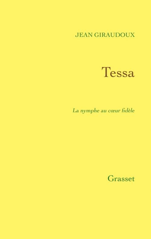 Cover of the book Tessa by Jean Giraudoux, Grasset