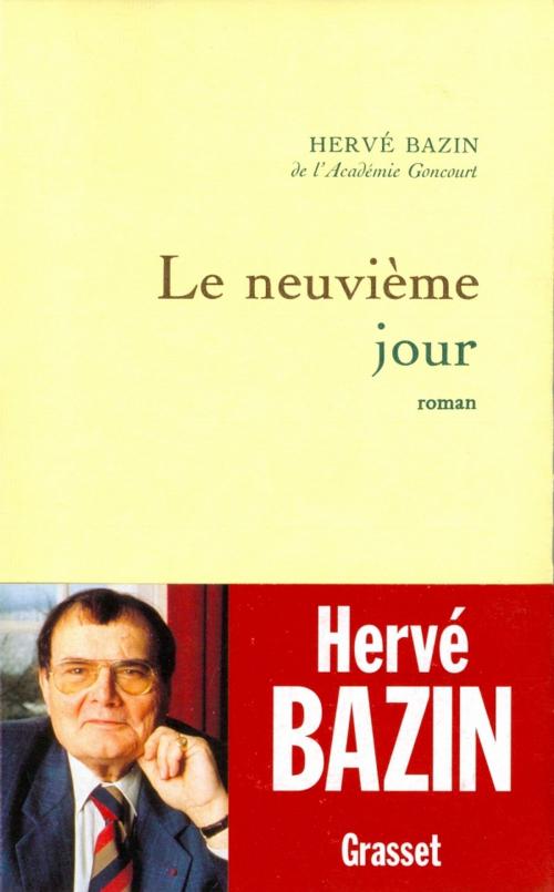 Cover of the book Le neuvième jour by Hervé Bazin, Grasset