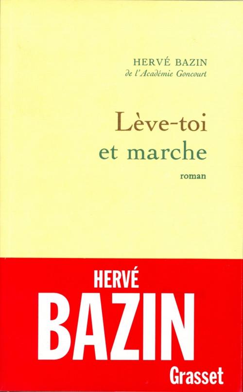 Cover of the book Lève-toi et marche by Hervé Bazin, Grasset