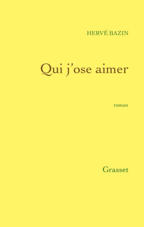 Cover of the book Qui j'ose aimer by Hervé Bazin, Grasset
