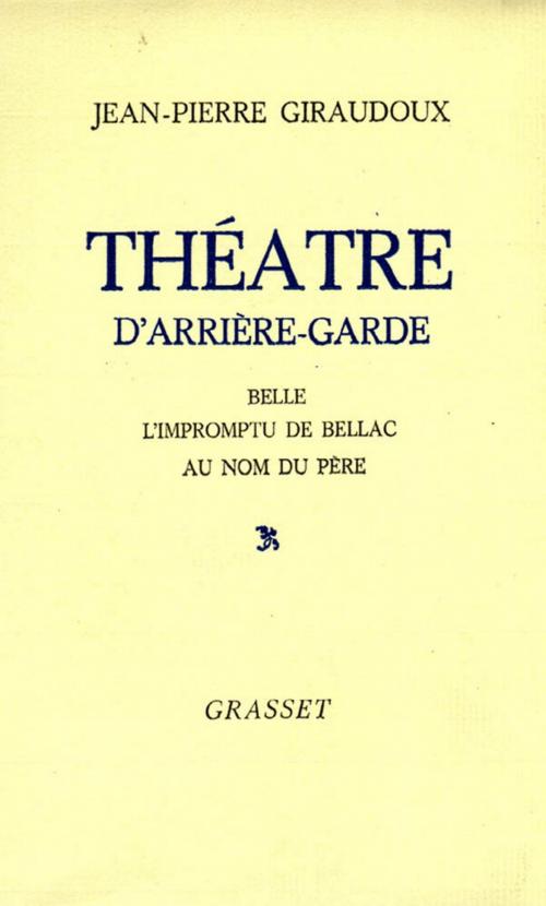 Cover of the book Théâtre d'arrière-garde by Jean-Pierre Giraudoux, Grasset