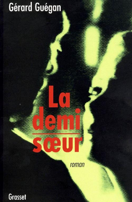 Cover of the book La demi-soeur by Gérard Guégan, Grasset