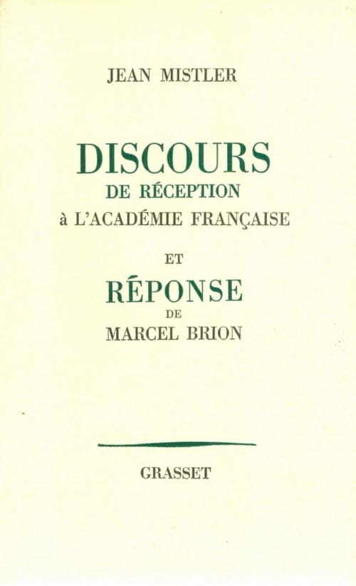 Cover of the book Discours de réception à l'Académie française by Jean Mistler, Grasset