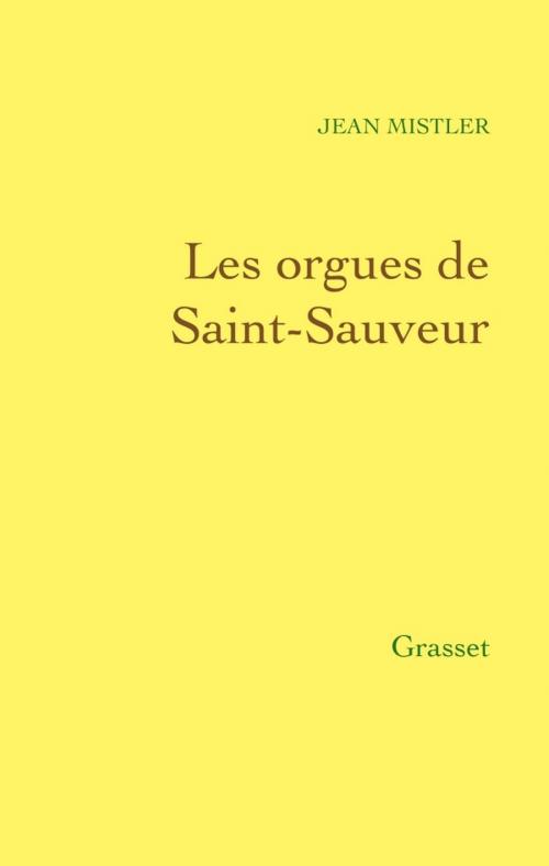 Cover of the book Les orgues de Saint-Sauveur by Jean Mistler, Grasset
