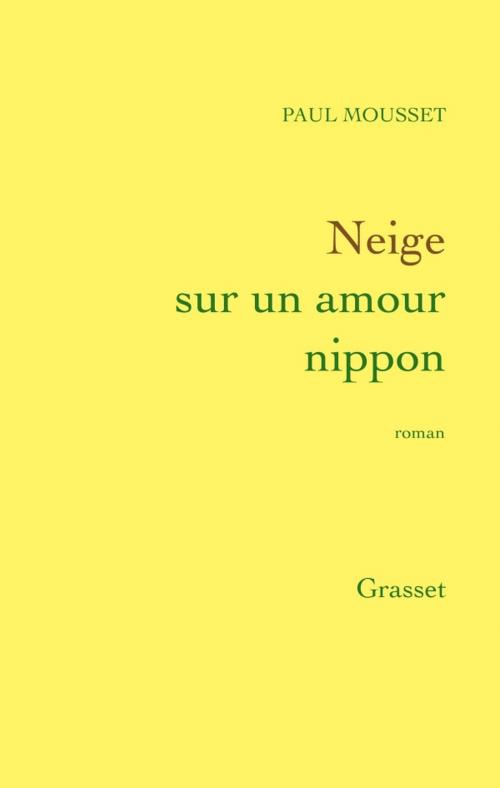 Cover of the book Neige sur un amour nippon by Paul Mousset, Grasset