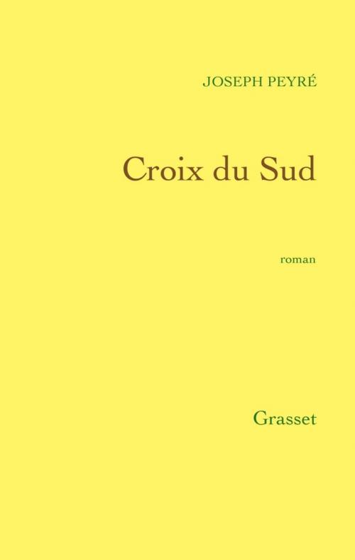 Cover of the book Croix du Sud by Joseph Peyré, Grasset