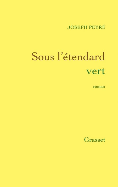 Cover of the book Sous l'étendard vert by Joseph Peyré, Grasset