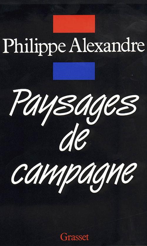 Cover of the book Paysages de campagne by Philippe Alexandre, Grasset