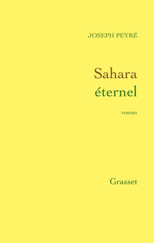 Cover of the book Sahara éternel by Joseph Peyré, Grasset