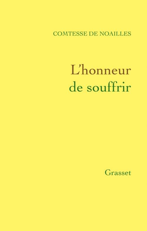 Cover of the book L'honneur de souffrir by Anna de Noailles, Grasset