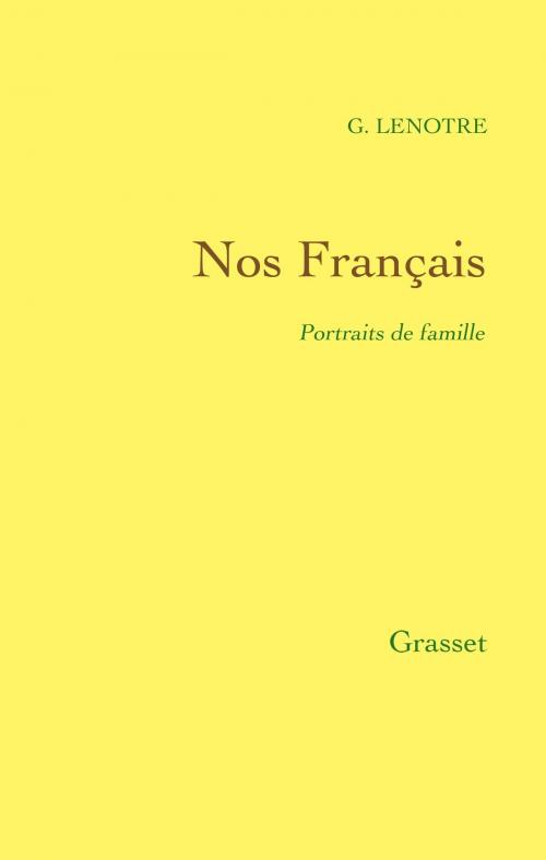 Cover of the book Nos Français - Portraits de famille by G. Lenotre, Grasset