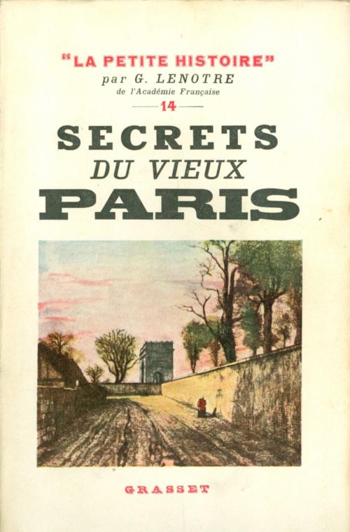 Cover of the book Secrets du vieux Paris by G. Lenotre, Grasset