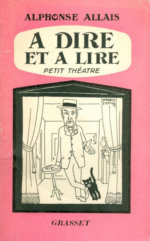 Cover of the book A dire et à lire by Alphonse Allais, Grasset