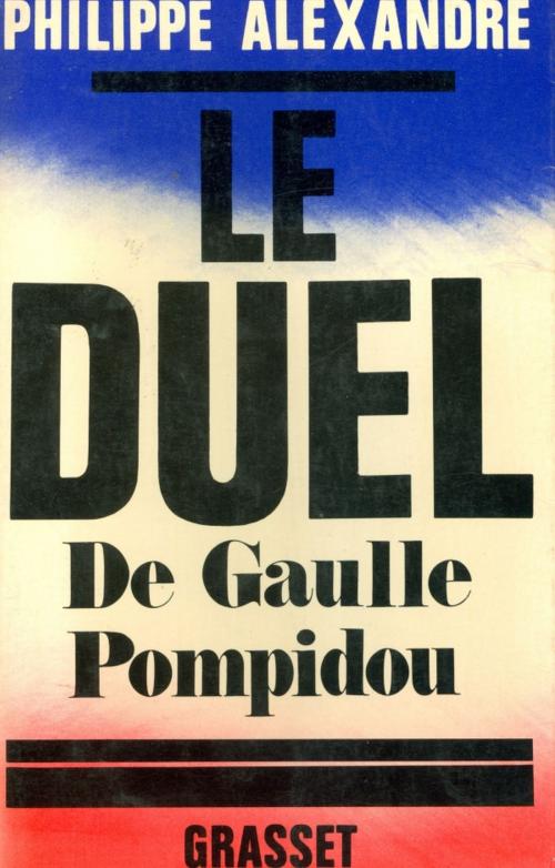 Cover of the book Le duel by Philippe Alexandre, Grasset