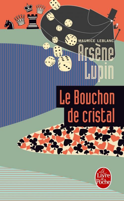 Cover of the book Arsène Lupin le bouchon de cristal by Maurice Leblanc, Le Livre de Poche