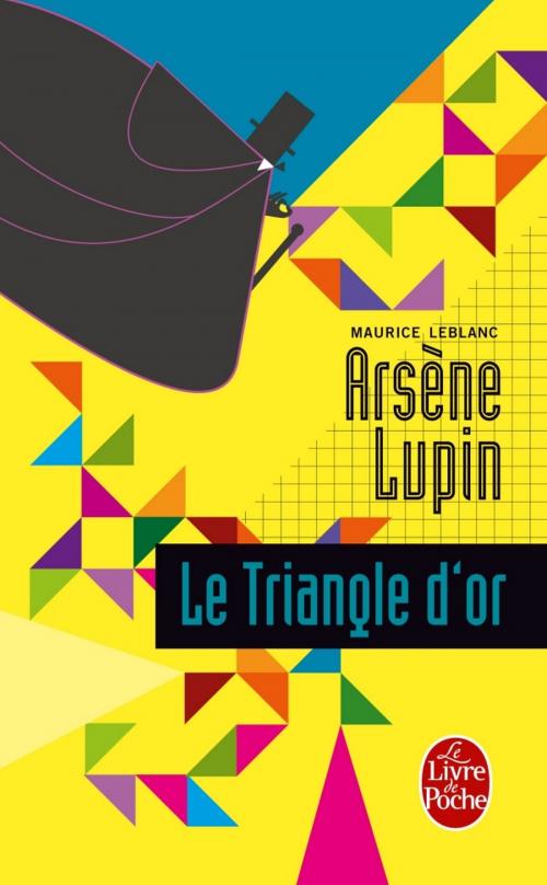 Cover of the book Le Triangle d'or by Maurice Leblanc, Le Livre de Poche