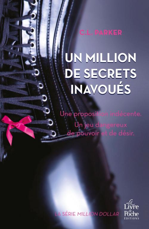Cover of the book Un million de secrets inavoués by C.L. Parker, Le Livre de Poche