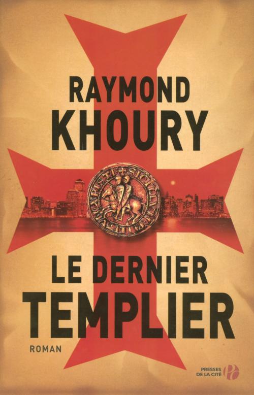 Cover of the book Le dernier templier by Raymond KHOURY, Place des éditeurs