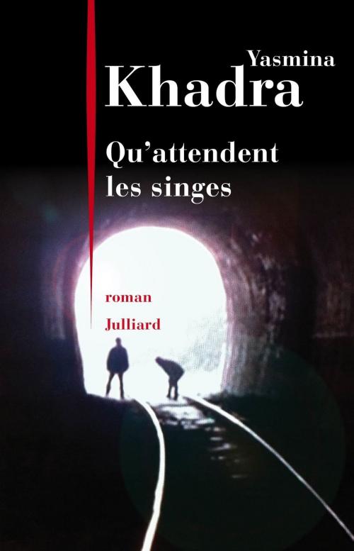 Cover of the book Qu'attendent les singes by Yasmina KHADRA, Groupe Robert Laffont