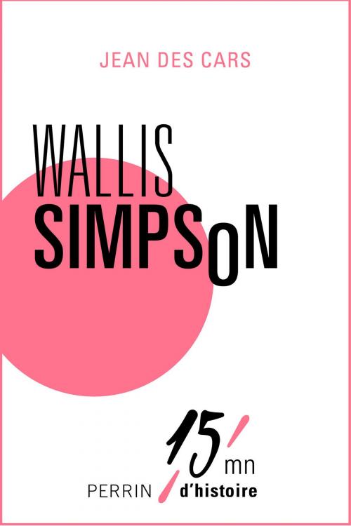 Cover of the book Wallis Simpson by Jean des CARS, Place des éditeurs