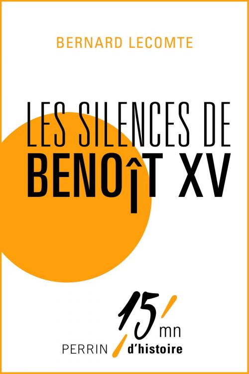 Cover of the book Les silences de Benoît XV by Bernard LECOMTE, Place des éditeurs