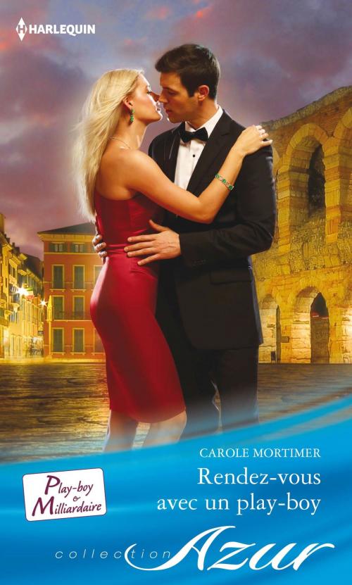 Cover of the book Rendez-vous avec un play-boy by Carole Mortimer, Harlequin