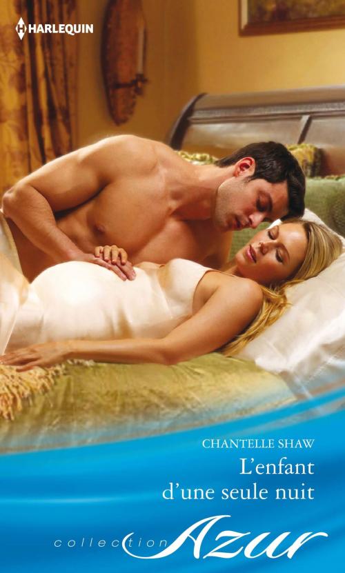 Cover of the book L'enfant d'une seule nuit by Chantelle Shaw, Harlequin