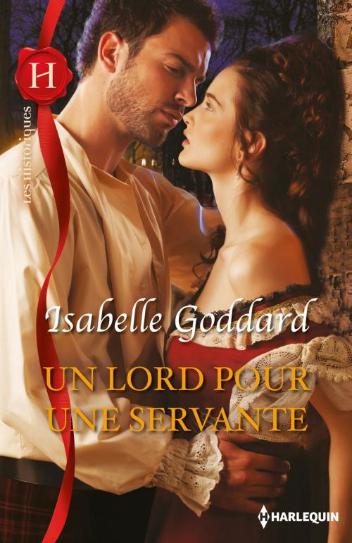 Cover of the book Un lord pour une servante by Isabelle Goddard, Harlequin
