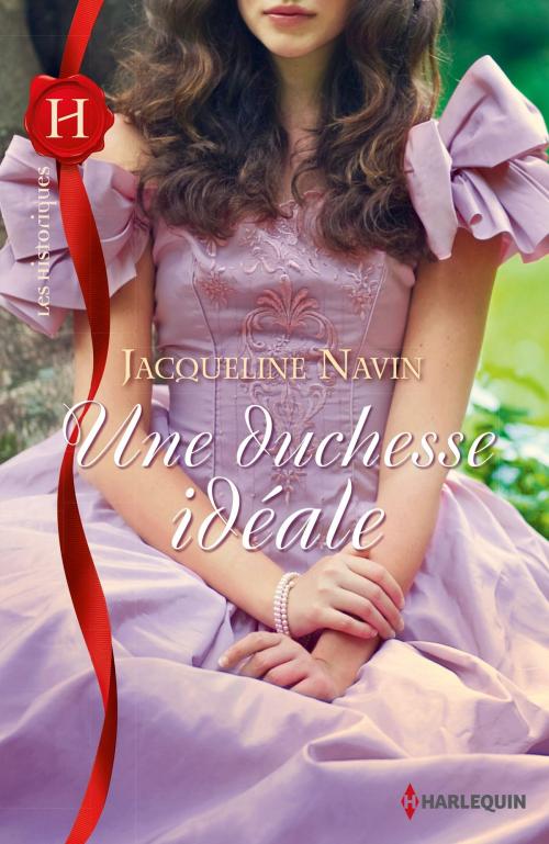 Cover of the book Une duchesse idéale by Jacqueline Navin, Harlequin