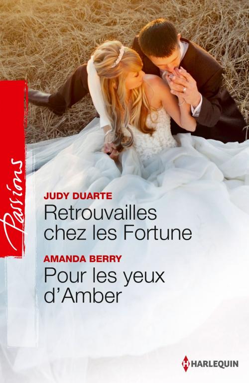 Cover of the book Retrouvailles chez les Fortune - Pour les yeux d'Amber by Judy Duarte, Amanda Berry, Harlequin