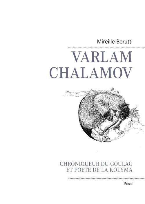 Cover of the book Varlam Chalamov by Mireille Berutti, Books on Demand