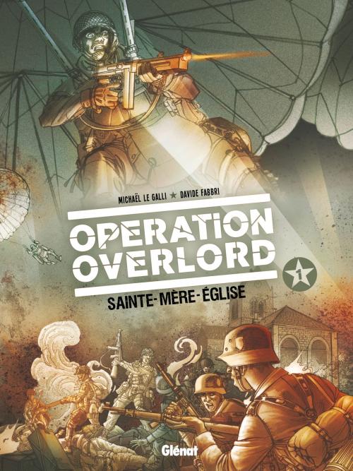Cover of the book Opération Overlord - Tome 01 by Michaël Le Galli, Davide Fabbri, Domenico Neziti, Glénat BD
