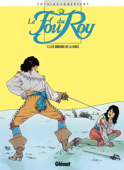 Cover of the book Le Fou du roy - Tome 03 by Patrick Cothias, Brice Goepfert, Glénat BD