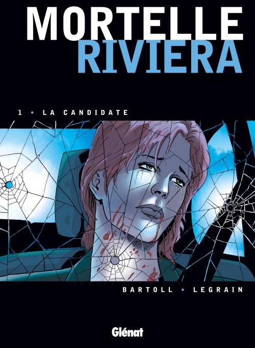 Cover of the book Mortelle Riviera - Tome 01 by Jean-Claude Bartoll, Thomas Legrain, Agnès Barrat, Glénat BD