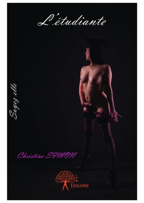 Cover of the book L'étudiante - Soyez elle by Christine Simon, Editions Edilivre
