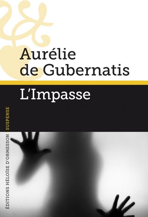 Cover of the book L'Impasse by Aurelie de Gubernatis, Héloïse d'Ormesson