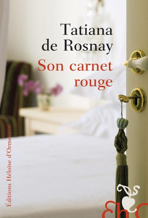 Cover of the book Son carnet rouge by Tatiana de Rosnay, Héloïse d'Ormesson